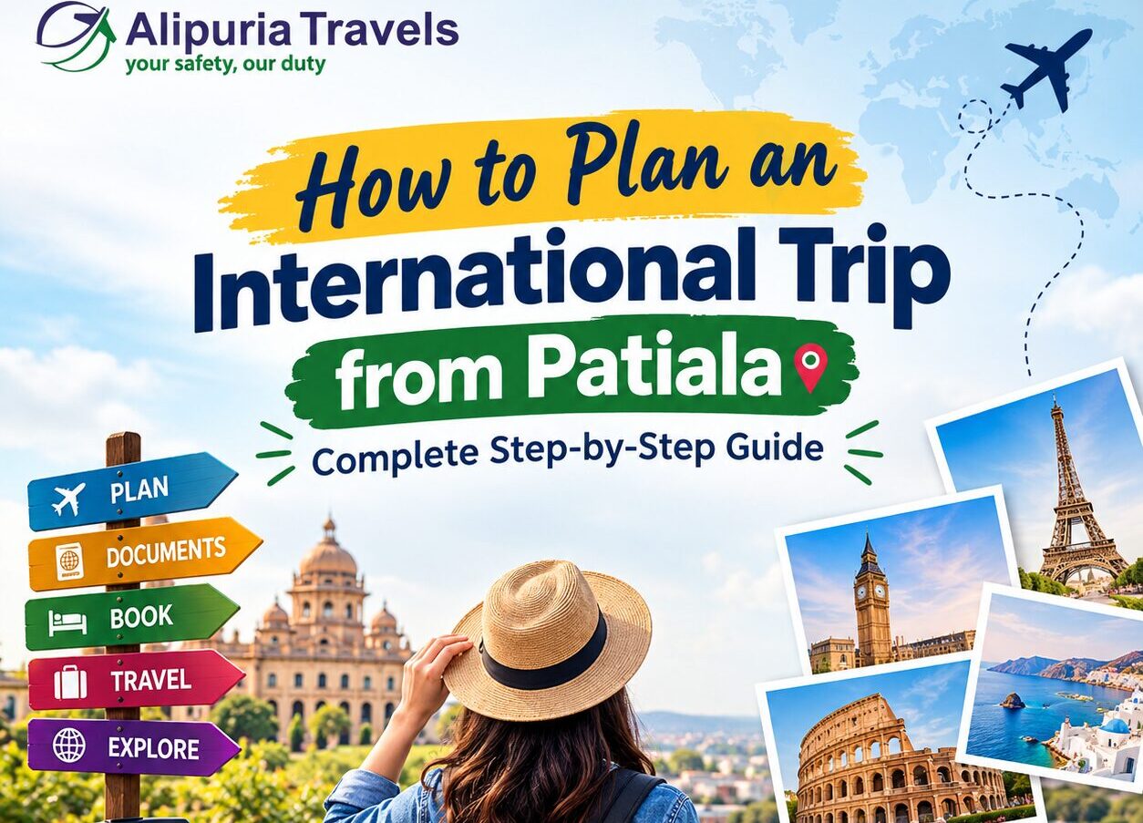 How to plan an international trip from Patiala – step-by-step travel guide